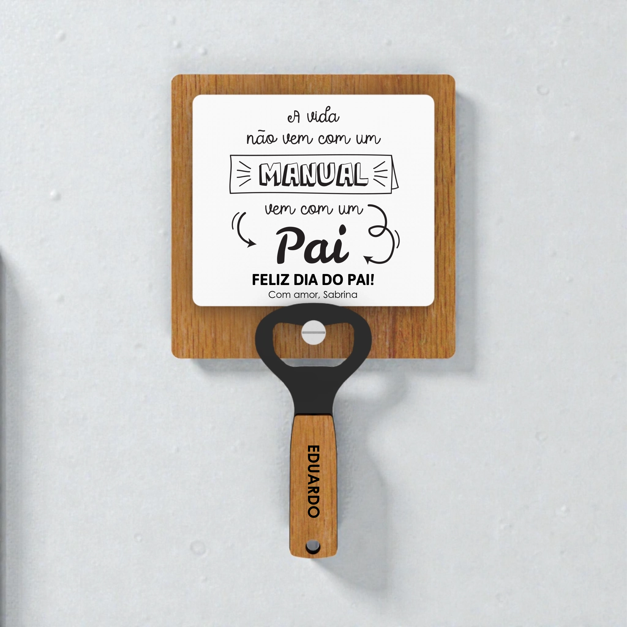 Íman e Descapsulador - Dia do Pai (vários modelos disponíveis) - Laser Madeira