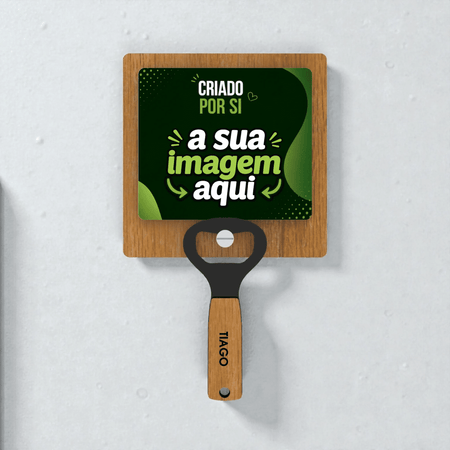 Iman e Descapsulador Personalizados com a Sua Imagem - Laser Madeira