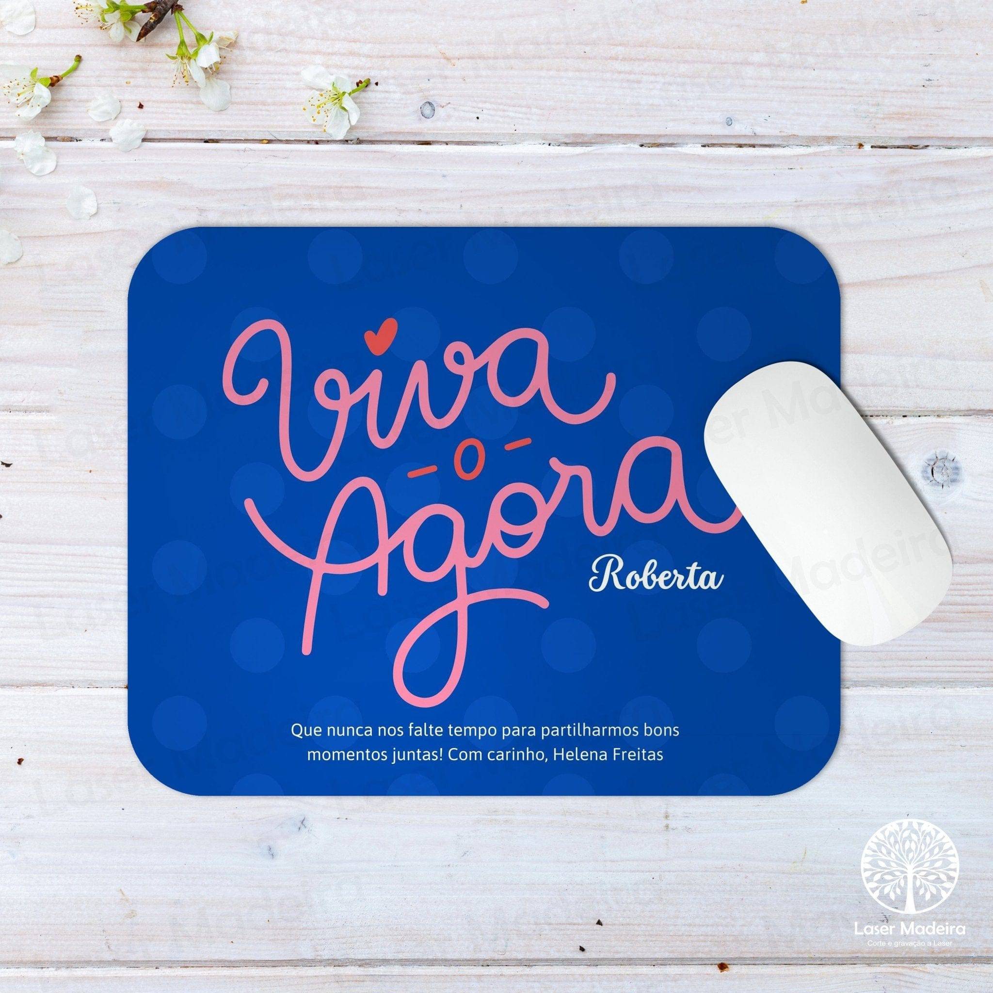 Tapete de Rato (Mousepad) - "Viva o Agora" - Laser Madeira